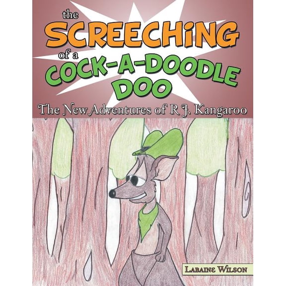 The Screeching of a Cock-a-doodle-doo: The New Adventures of R J. Kangaroo