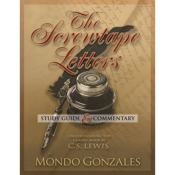 The Screwtape Letters Study Guide & Commentary -- Mondo Gonzales