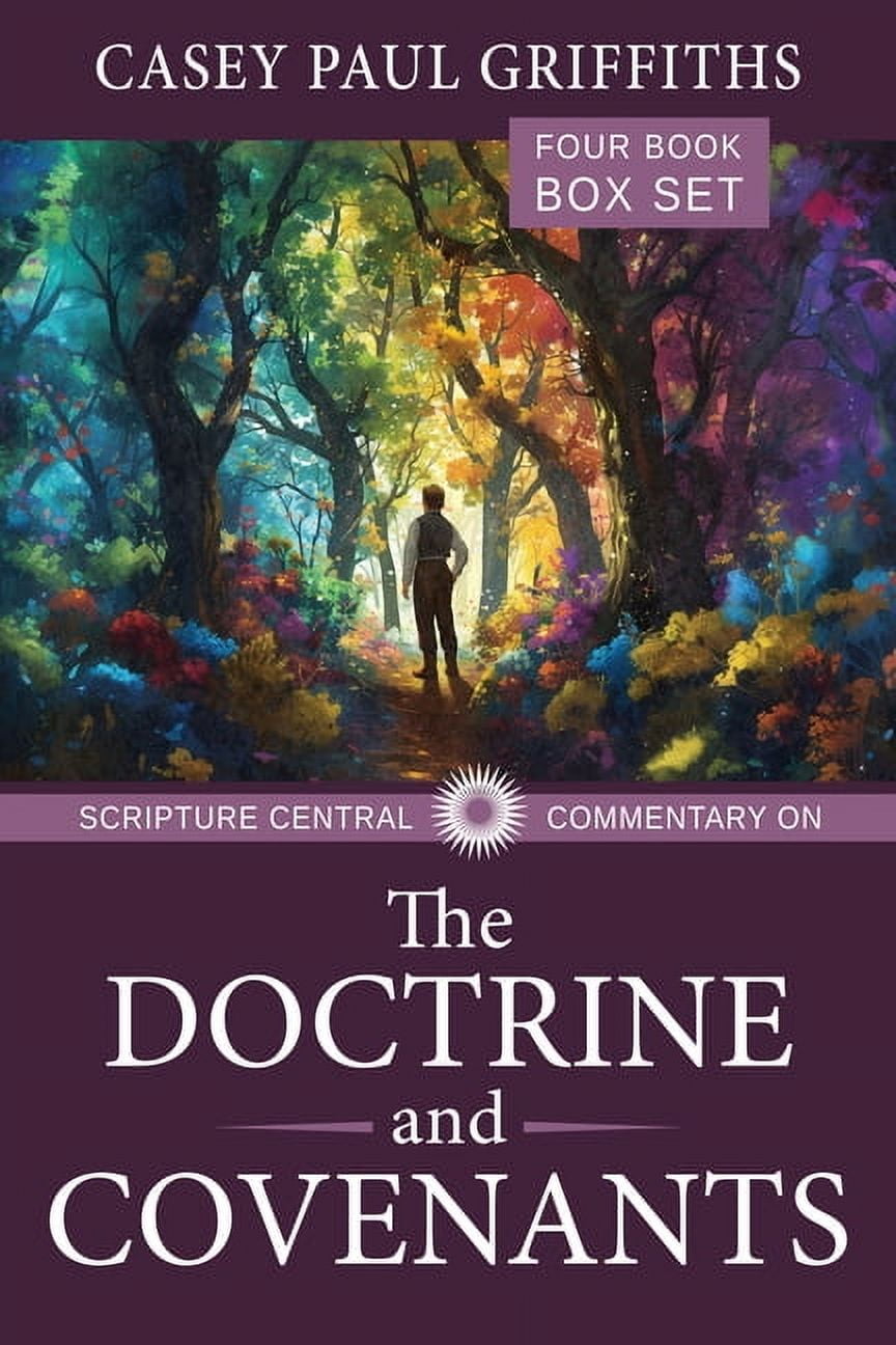 The Scripture Central Commentary on the Doctrine \u0026 Covenants, (Paperback)