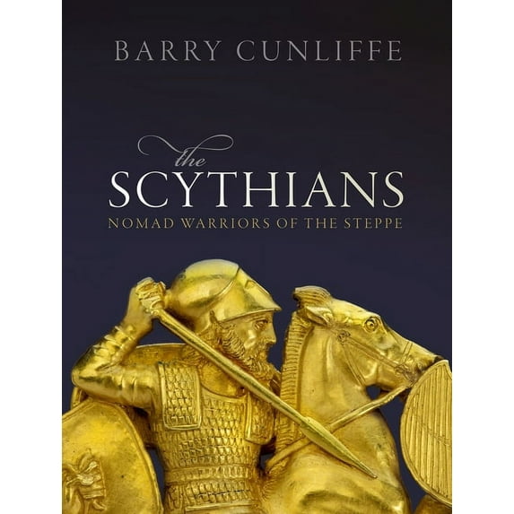 The Scythians: Nomad Warriors of the Steppe, (Hardcover)
