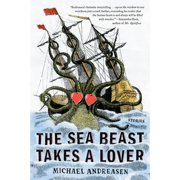 The Sea Beast Takes a Lover Stories Paperback