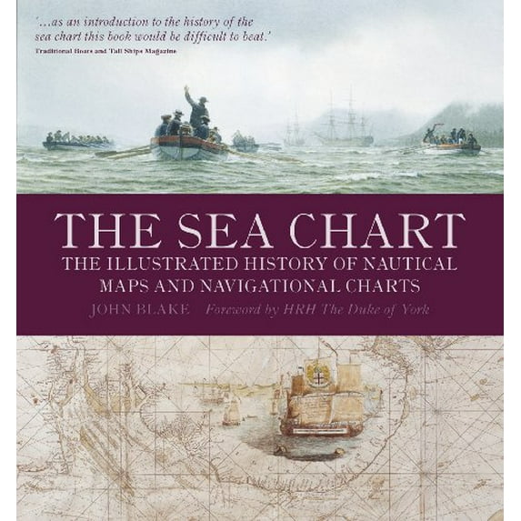 Pre-Owned The Sea Chart: The Illustrated History of Nautical Maps and Navigational Charts (Paperback) 1591147824 9781591147824