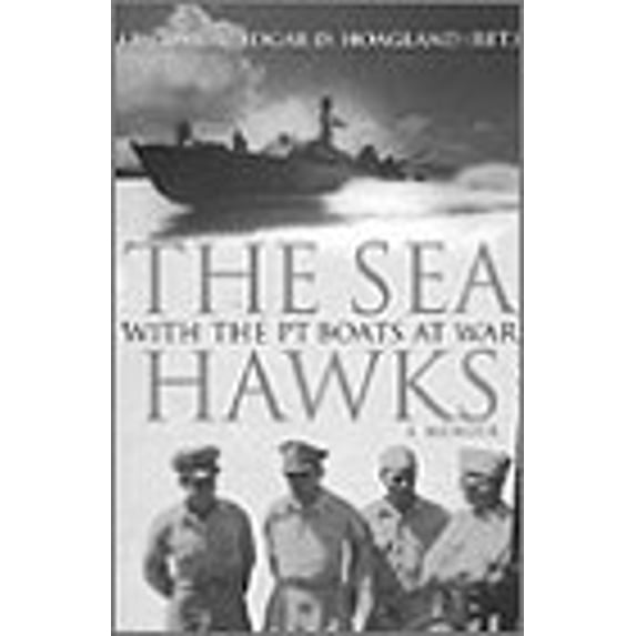 Pre-Owned Sea Hawks: With the P.T. Boats at War (Hardcover) 0891416846 9780891416845