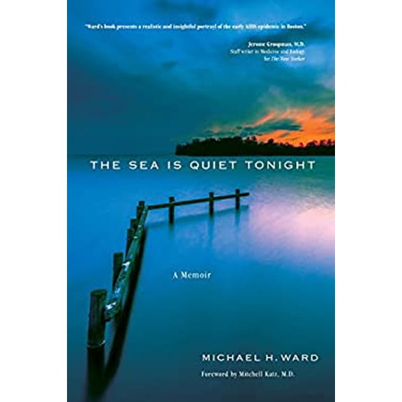 Pre-Owned The Sea Is Quiet Tonight: A Memoir (Paperback 9780996710336) by Michael H Ward