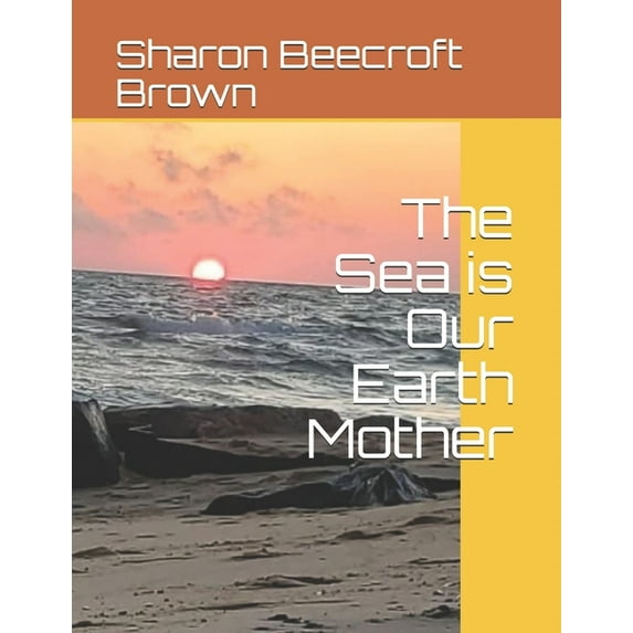 The Sea is Our Earth Mother (Paperback)