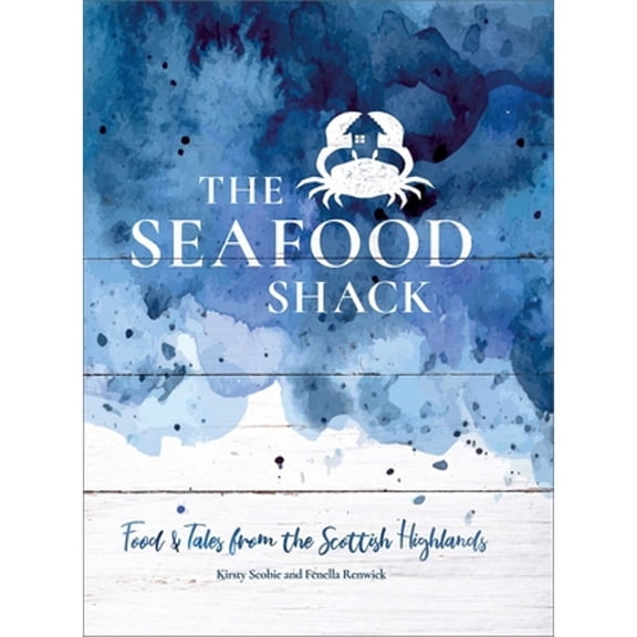 Pre-Owned The Seafood Shack : Food and Tales from the Scottish Highlands (Hardcover)
