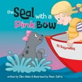thumbnail image 1 of The Seal with a Pink Bow: A picture book for young kids to explore their imagination, (Paperback), 1 of 1