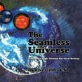thumbnail image 1 of The Seamless Universe: A Discovery Guide Through Our Great Heritage, (Paperback), 1 of 1
