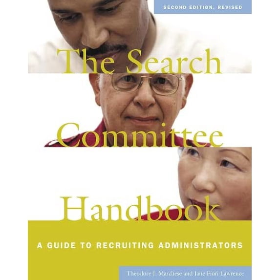 Pre-Owned The Search Committee Handbook: A Guide to Recruiting Administrators (Paperback) by Theodore J Marchese, Jane Fiori Lawrence