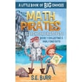 thumbnail image 1 of Math Pirates The Search for Pirate Pete: Collecting and Analyzing Data: A Little Book of BIG Choices, Book 1, (Paperback), 1 of 1