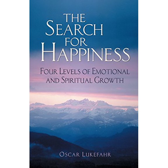 Pre-Owned The Search for Happiness: Four Levels of Emotional and Spiritual Growth (Paperback) 0764809326 9780764809323