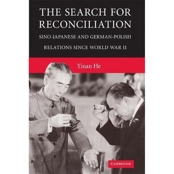 The Search for Interstate Reconciliation in East Asia and Central Europe, (Hardcover)