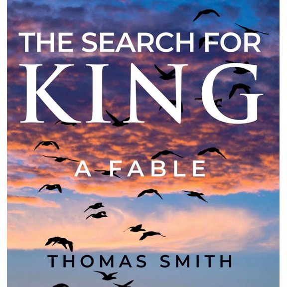 The Search for King: A Fable, (Hardcover)