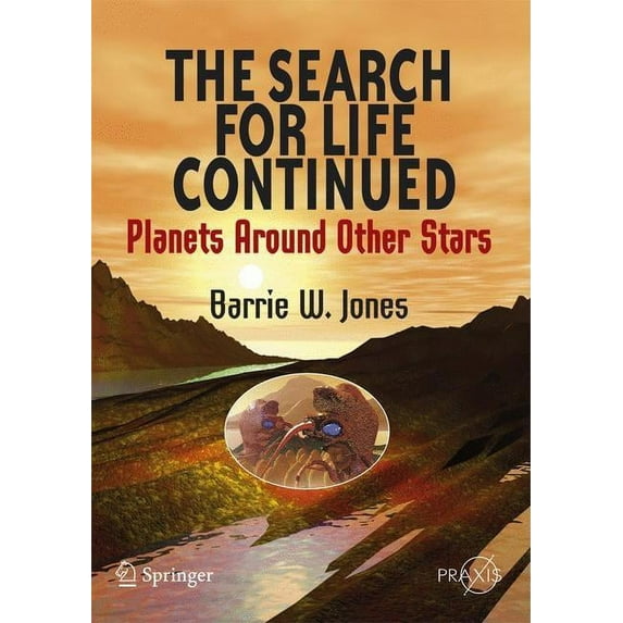 The Search for Life Continued: Planets Around Other Stars, (Paperback)