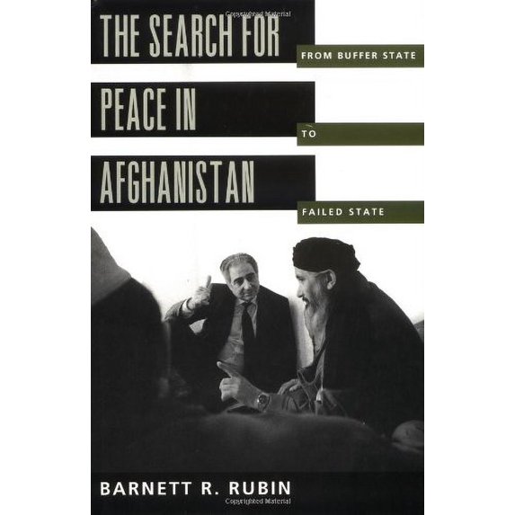 Pre-Owned The Search for Peace in Afghanistan: From Buffer State to Failed State (Hardcover) 0300063768 9780300063769