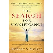 ROBERT MCGEE The Search for Significance: Seeing Your True Worth Through God's Eyes, (Paperback)