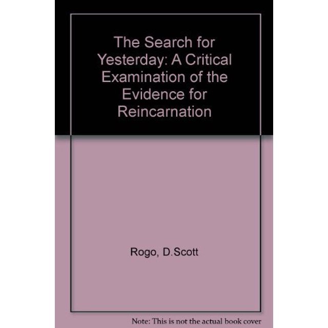 Pre-Owned The Search for Yesterday: A Critical Examination of the Evidence for Reincarnation (Paperback) 0137970285 9780137970285