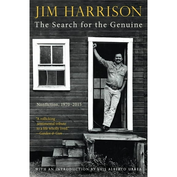 The Search for the Genuine: Nonfiction, 1970-2015, (Hardcover)