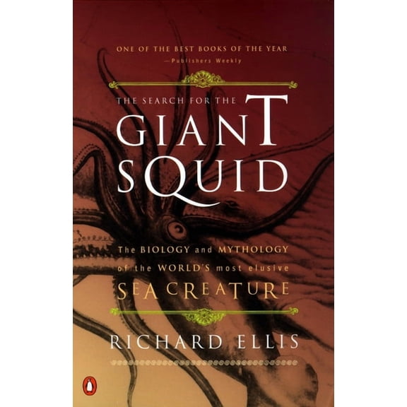 The Search for the Giant Squid: The Biology and Mythology of the World's Most Elusive Sea Creature, (Paperback)