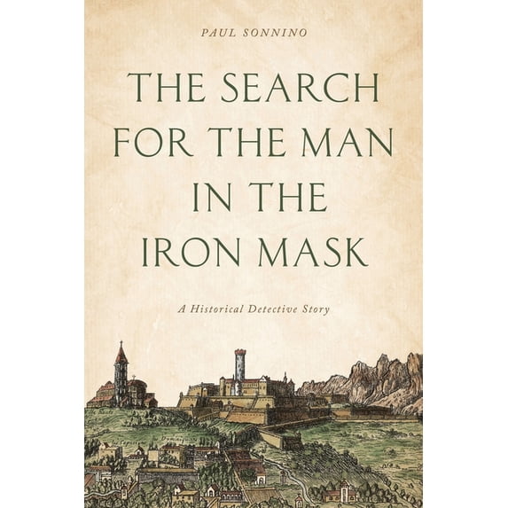 The Search for the Man in the Iron Mask: A Historical Detective Story, (Paperback)