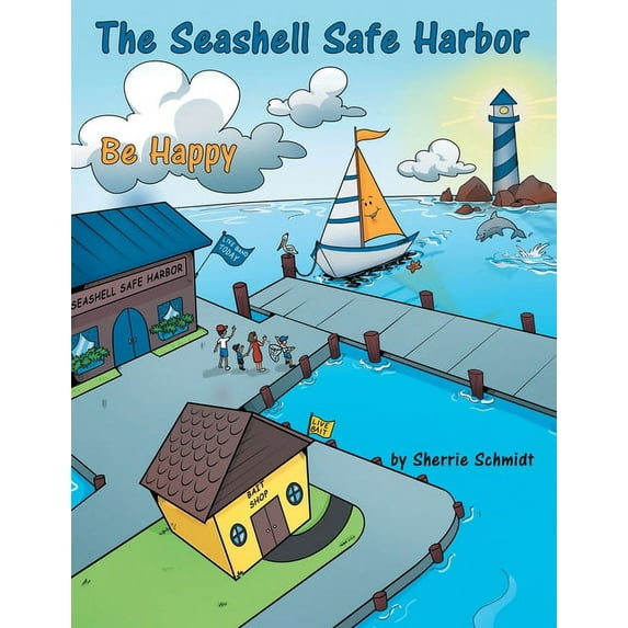 The Seashell Safe Harbor: Be Happy, (Paperback)