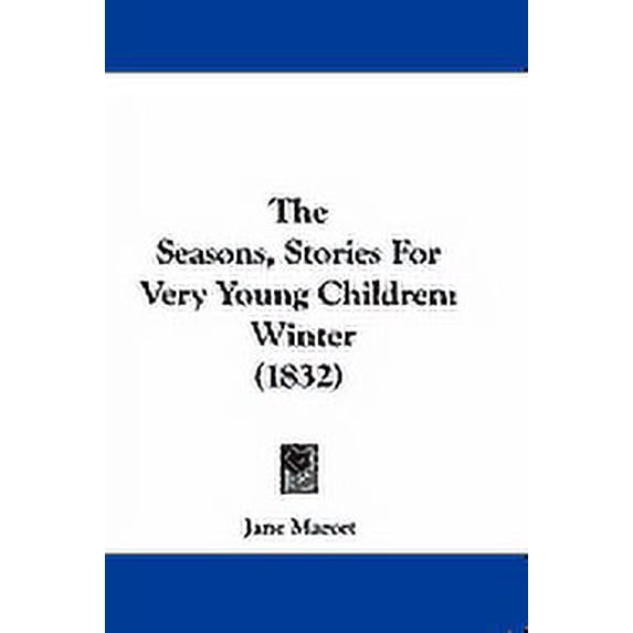 The Seasons, Stories For Very Young Children : Winter (1832) (Hardcover)