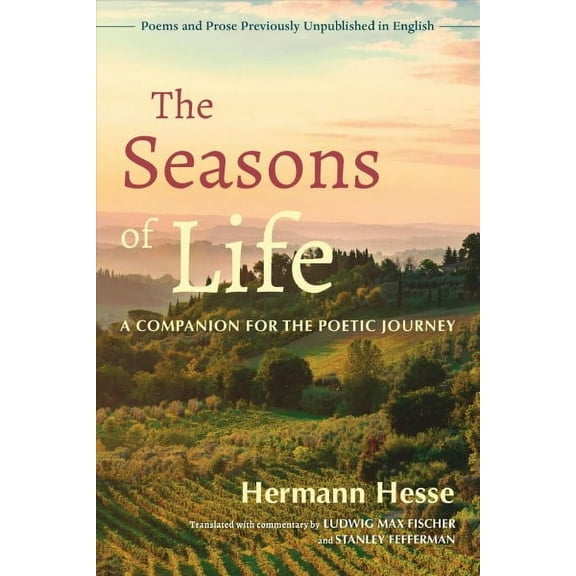 The Seasons of Life : A Companion for the Poetic Journey--Poems and Prose Previously Unpublished in English (Paperback)