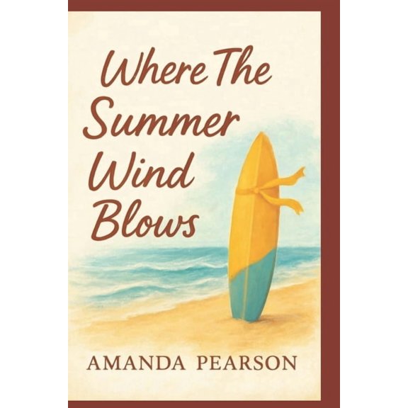 The Seasons of Us Where The Summer Wind Blows, Book 1, (Paperback)