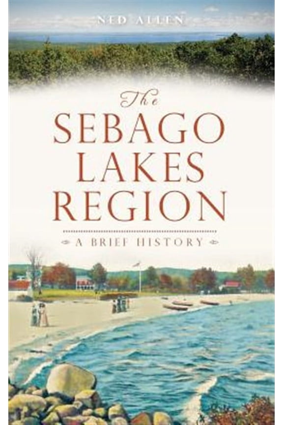 The Sebago Lakes Region (Hardcover)