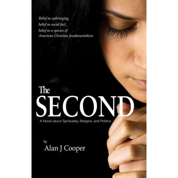 The Second : A Novel about Spirituality, Religion, and Politics (Hardcover)
