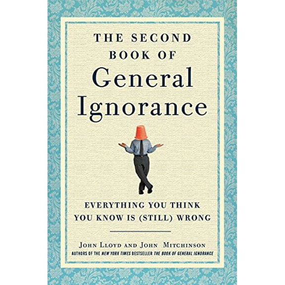 Pre-Owned The Second Book of General Ignorance: Everything You Think You Know Is (Still) Wrong (Hardcover) 030795174X 9780307951748