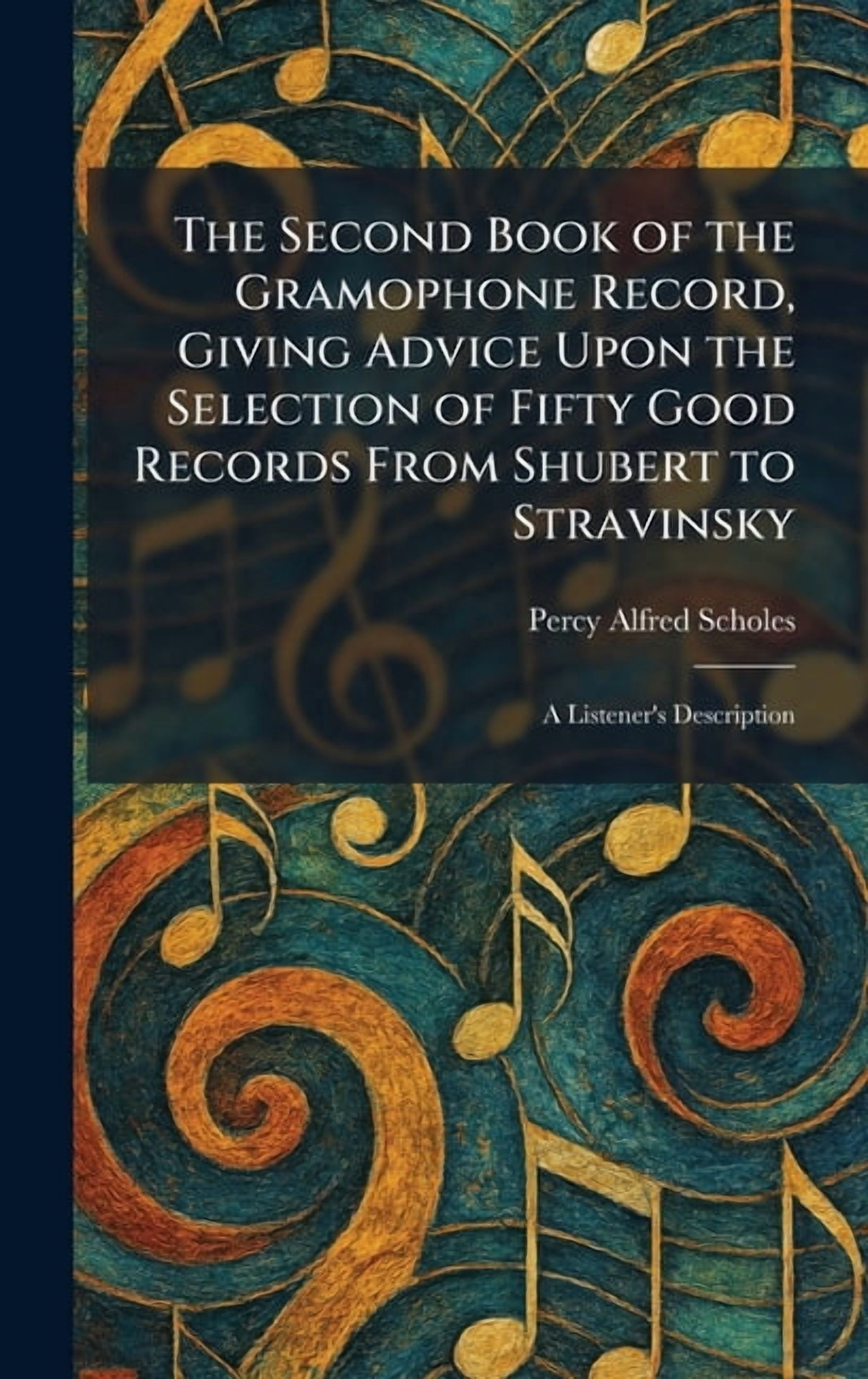 The Second Book of the Gramophone Record, Giving Advice Upon the ...