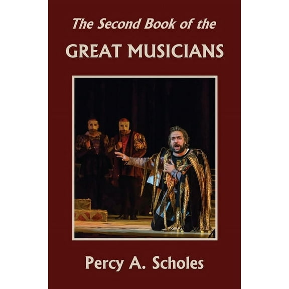 The Second Book of the Great Musicians (Yesterday's Classics), (Paperback)