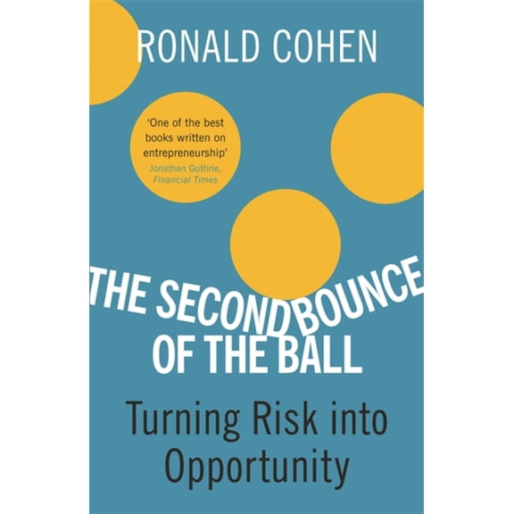 The Second Bounce Of The Ball : Turning Risk Into Opportunity (Paperback)