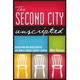 thumbnail image 1 of The Second City Unscripted : Revolution and Revelation at the World-Famous Comedy Theater (Paperback), 1 of 1