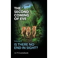 thumbnail image 1 of The Second Coming of Eve: Volume 2: Is There No End in Sight?, (Paperback), 1 of 1