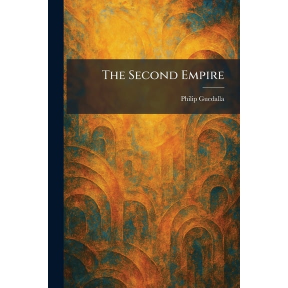 The Second Empire, (Paperback)