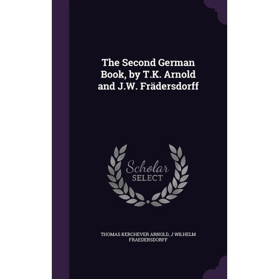 The Second German Book, by T.K. Arnold and J.W. Frdersdorff (Hardcover)