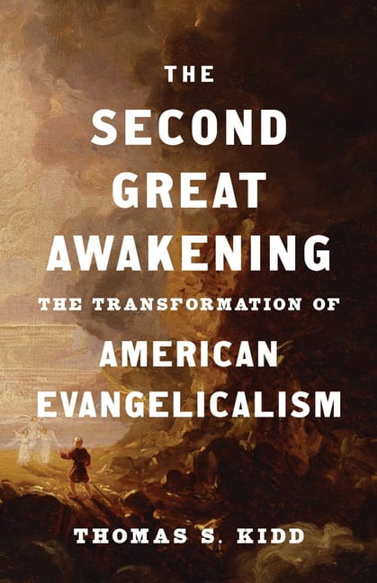 The Second Great Awakening: The Transformation of American Evangelicalism, (Hardcover)