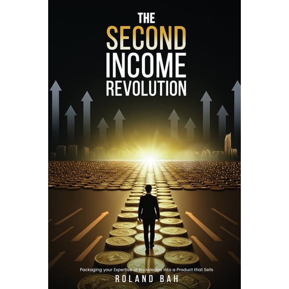 The Second Income Revolution: Five Steps to 3x Your Salary with a Side Hustle, (Paperback)