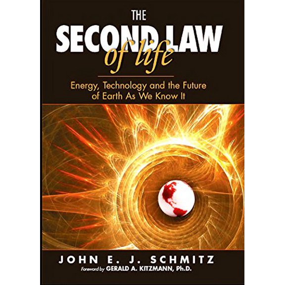 Pre-Owned The Second Law of Life: Energy, Technology, and the Future of Earth as We Know It (Hardcover) 0815515375 9780815515371