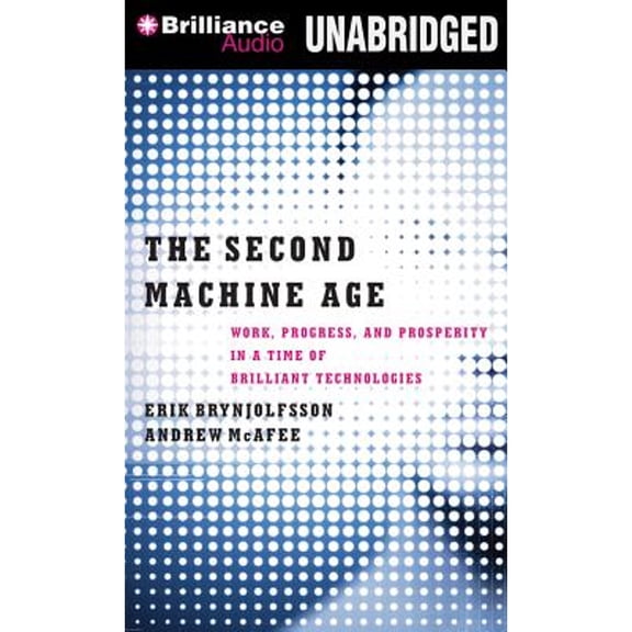 Pre-Owned The Second Machine Age: Work, Progress, and Prosperity in a Time of Brilliant Technologies