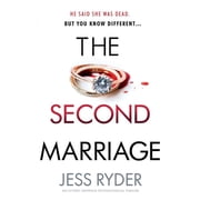 The Second Marriage An utterly gripping psychological thriller Paperback by Jess Ryder