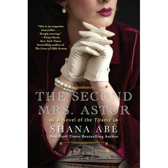 The Second Mrs. Astor: A Heartbreaking Historical Novel of the Titanic, (Paperback)