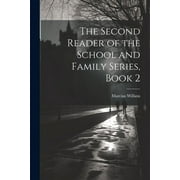 The Second Reader of the School and Family Series, Book 2, Paperback