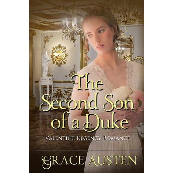 The Second Son of a Duke : Valentine Regency Romance (Paperback)