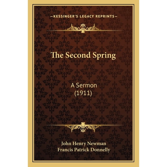 The Second Spring : A Sermon (1911) (Paperback)