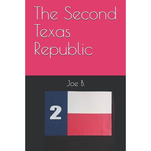 The Second Texas Republic (Paperback)