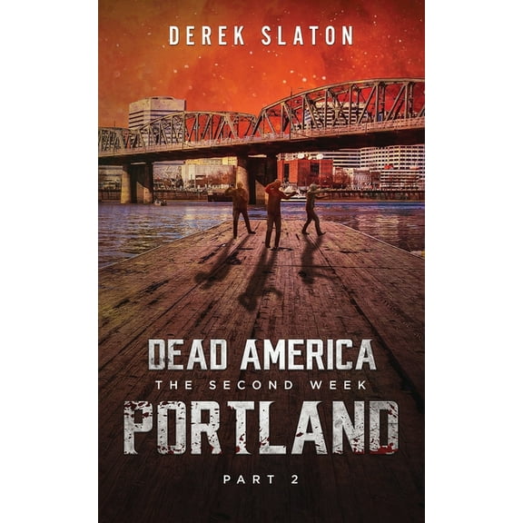 The Second Week Dead America: Portland - Pt. 2, Book 10, (Paperback)