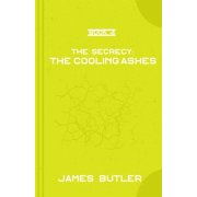 The Secrecy The Cooling Ashes The Secrecy, Book 4, Paperback